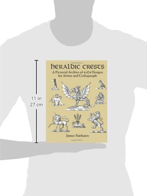 Heraldic Crests: A Pictorial Archive Of 4,424 Designs For Artists And Craftspeople (Dover Pictorial Archive)