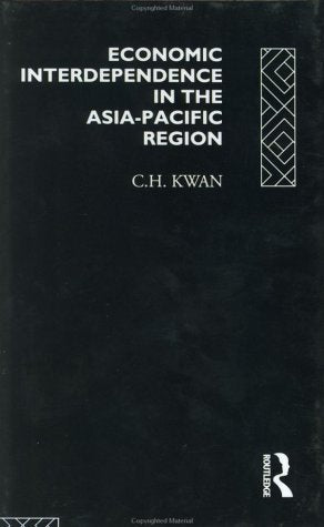 Economic Interdependence In The Asiapacific Region: Towards A Yen Bloc,Used