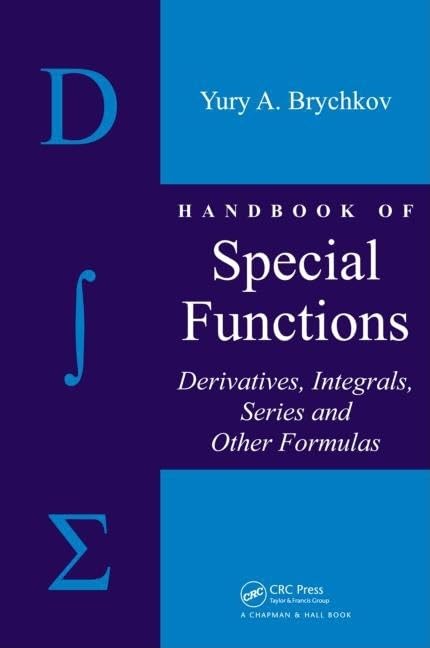 Handbook Of Special Functions: Derivatives, Integrals, Series And Other Formulas,New