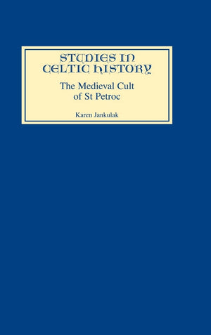 The Medieval Cult of St Petroc (Studies in Celtic History, 19) (Volume 19),Used