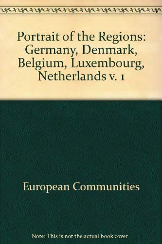 Portrait of the Regions: Germany, Denmark, Belgium, Luxembourg, Netherlands v. 1 European Communities,Used
