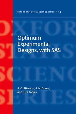 Optimum Experimental Designs, With Sas (Oxford Statistical Science Series)