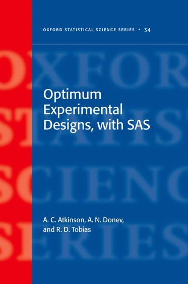 Optimum Experimental Designs, With Sas (Oxford Statistical Science Series)