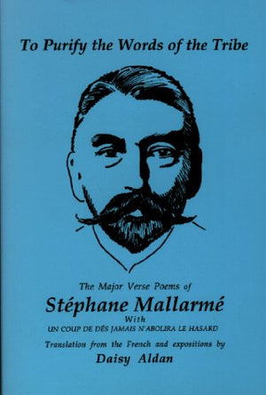 To Purify the Words of the Tribe : The Major Verse Poems of Stephane Mallarme (English, French and French Edition),Used