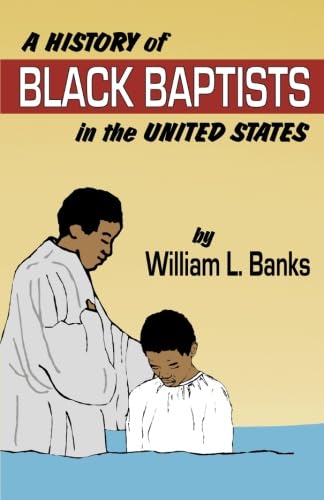 A History of Black Baptists in the United States,Used
