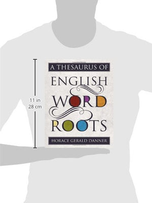 A Thesaurus of English Word Roots,Used