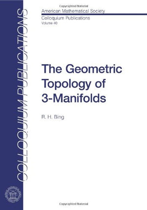 The Geometric Topology of 3Manifolds (COLLOQUIUM PUBLICATIONS (AMER MATHEMATICAL SOC)),Used