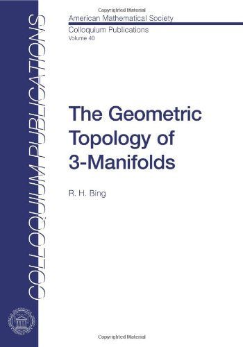 The Geometric Topology of 3Manifolds (COLLOQUIUM PUBLICATIONS (AMER MATHEMATICAL SOC)),Used