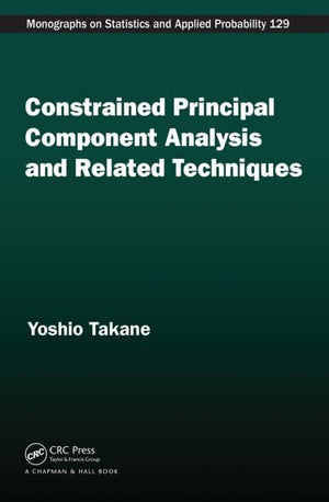 Constrained Principal Component Analysis And Related Techniques (Chapman & Hall/Crc Monographs On Statistics And Applied Probabi,Used
