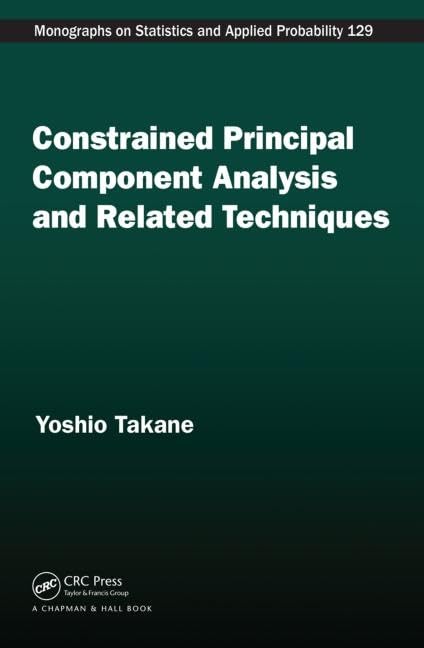 Constrained Principal Component Analysis And Related Techniques (Chapman & Hall/Crc Monographs On Statistics And Applied Probabi,Used