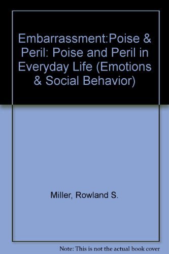 Embarrassment: Poise and Peril in Everyday Life,Used
