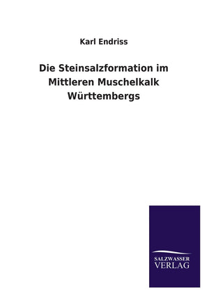 Die Steinsalzformation im Mittleren Muschelkalk Wrttembergs (German Edition),Used