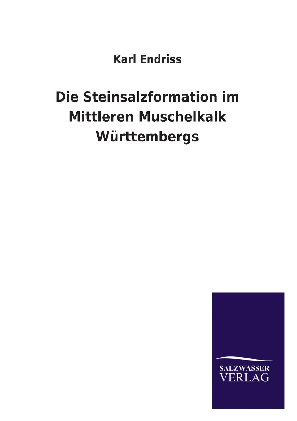 Die Steinsalzformation im Mittleren Muschelkalk Wrttembergs (German Edition),Used