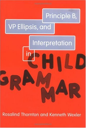 Principle B, Vp Ellipsis, And Interpretation In Child Grammar (Current Studies In Linguistics) (Current Studies In Linguistics, ,Used
