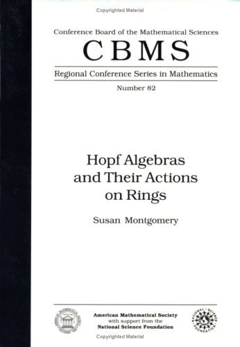 Hopf Algebras And Their Actions On Rings (Cbms Regional Conference Series In Mathematics),New