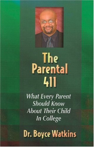 The Parental 411: What Every Parent Should Know About Their Child in College,Used