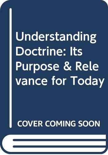 Understanding Doctrine: Its Purpose & Relevance for Today,Used