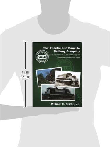 The Atlantic and Danville Railway Company: the Railroad of Southside Virginia,Used