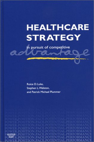 Healthcare Strategy: In Pursuit of Competitive Advantage (AUPHA/HAP Book),Used