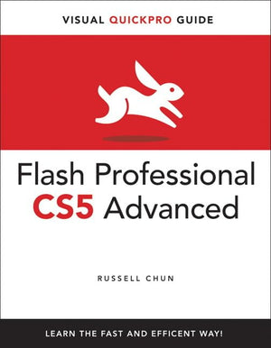 Flash Professional CS5 Advanced for Windows and Macintosh (Visual QuickPro Guide)