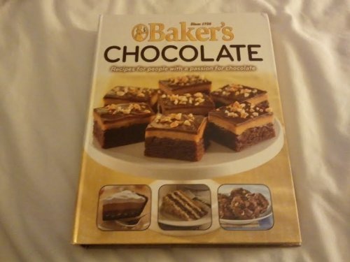Baker'S Chocolate  Recipes For People With A Passion For Chocolate,Used