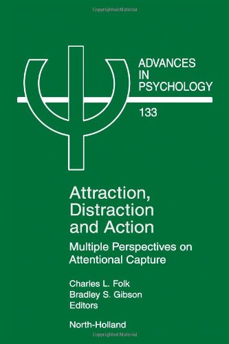 Attraction, Distraction and Action: Multiple Perspectives on Attentional Capture (Volume 133) (Advances in Psychology, Volume 13,Used