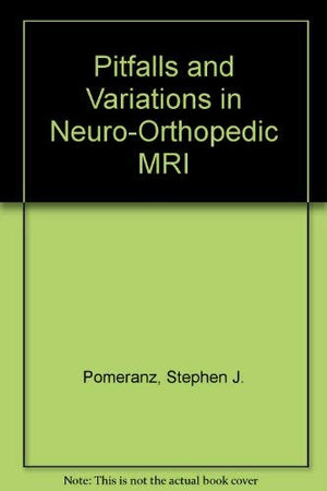 Pitfalls And Variations In Neuroorthopedic Mri,Used