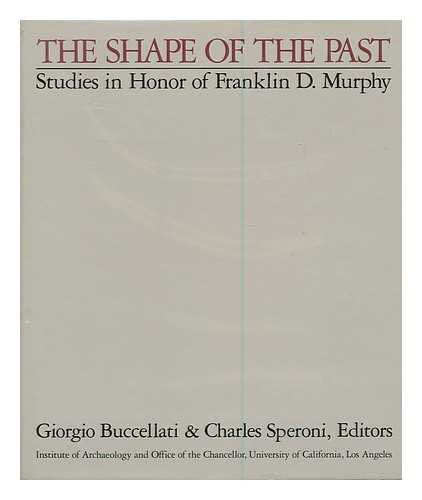 The Shape Of The Past: Studies In Honor Of Franklin D. Murphy,New