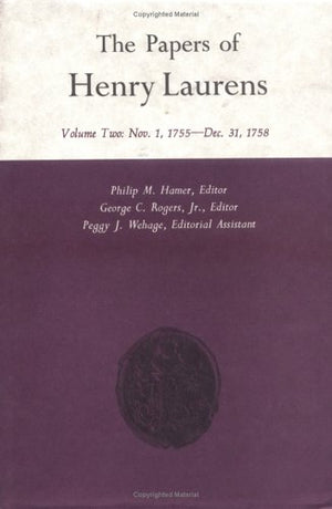 Papers Of Henry Laurens: November 1, 1755December 31, 1758,Used