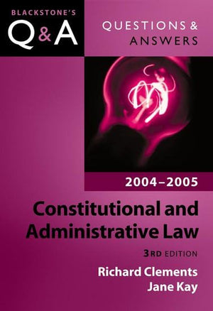 Constitutional and Administrative Law: 20042005 (Blackstone's Law Questions and Answers),Used