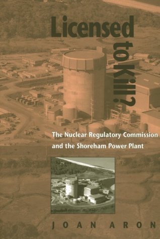 Licensed To Kill?: The Nuclear Regulatory Commission and the Shoreham Power Plant (Pitt Series in Policy and Institutional Studi,Used