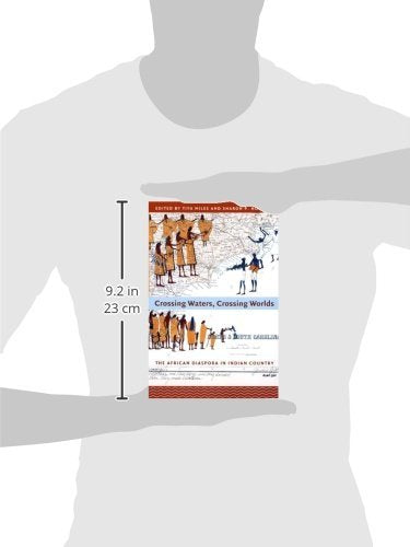 Crossing Waters, Crossing Worlds: The African Diaspora In Indian Country,New