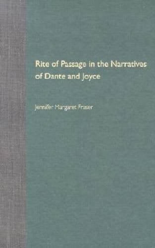 Rite of Passage in the Narratives of Dante and Joyce (Florida James Joyce),Used