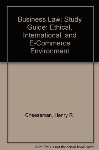 Business Law: Ethical, International, & Ecommerce Environment, Study Guide-new