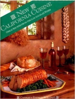 The New California Cuisine: Great Recipes From The Los Angeles Times,Used