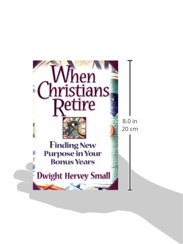 When Christians Retire: Finding New Purpose in Your Bonus Years,Used