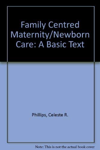 Familycentered maternity/newborn care: A basic text,Used