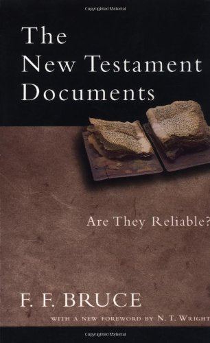 The New Testament Documents: Are They Reliable?,New