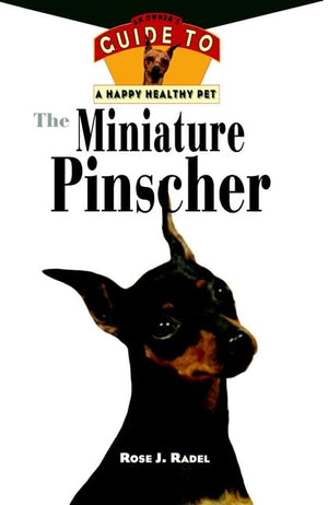 The Miniature Pinscher: An Owner's Guide to a Happy Healthy Pet,Used