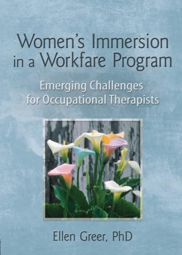 Women's Immersion in a Workfare Program: Emerging Challenges for Occupational Therapists,Used