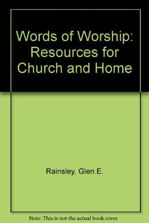 Words of Worship: Resources for Church and Home,Used
