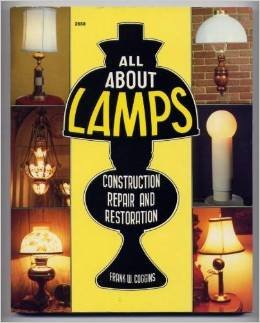 All about Lamps: Construction, Repair, and Restoration,Used