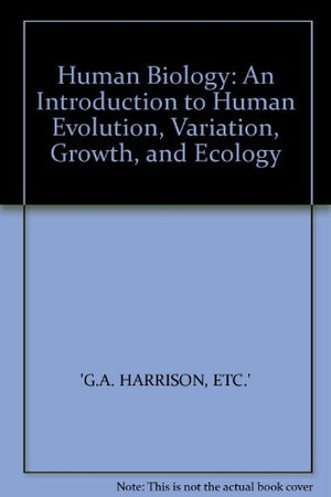 Human Biology: An Introduction to Human Evolution, Variation, Growth and Ecology,Used