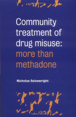 Community Treatment of Drug Misuse: More than Methadone,Used