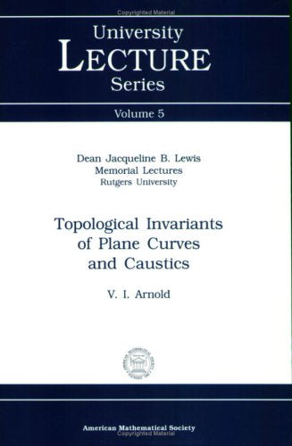 Topological Invariants of Plane Curves and Caustics (University Lecture Series),Used