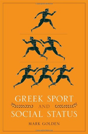 Greek Sport and Social Status (Fordyce W. Mitchel Memorial Lecture),Used