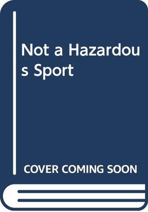 Not a hazardous sport