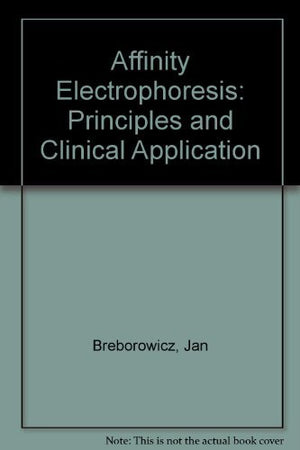 Affinity Electrophoresis: Principles and Clinical Application,Used