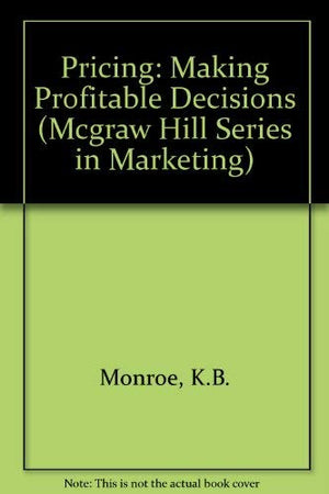 Pricing: Making Profitable Decisions (Mcgraw Hill Series In Marketing)-used