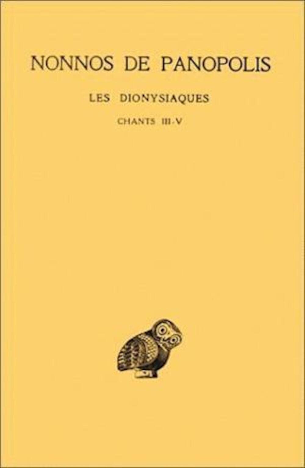 Les Dionysiaques: Tome II : Chants IIIV. (Collection Des Universites De France Serie Grecque) (French Edition),Used